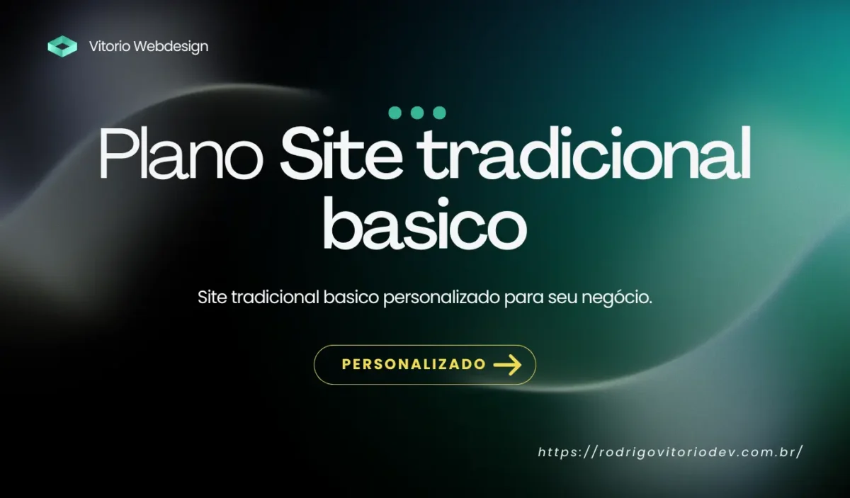Plano site Tradicional Básico: O Essencial para Sua Presença Online